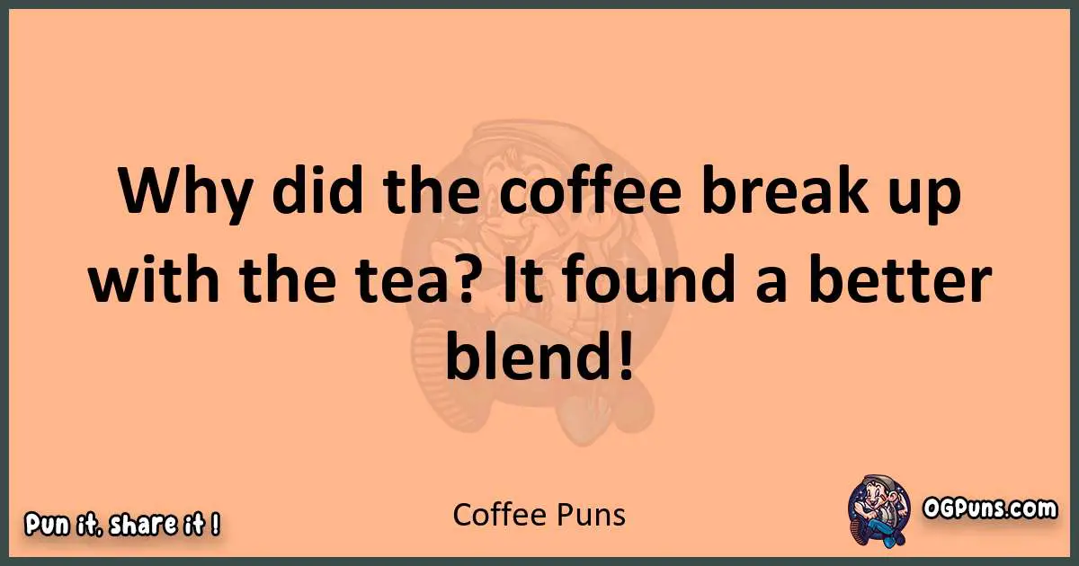 pun with Coffee puns