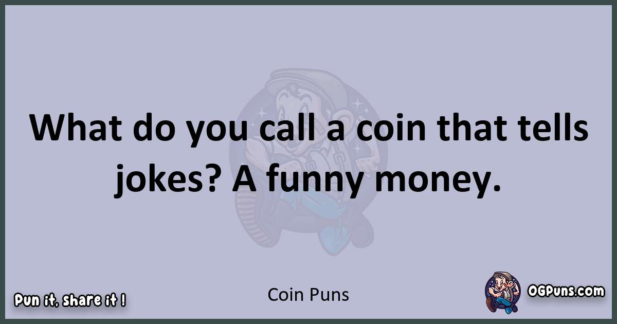 Textual pun with Coin puns