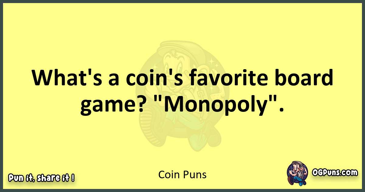 Coin puns best worpdlay