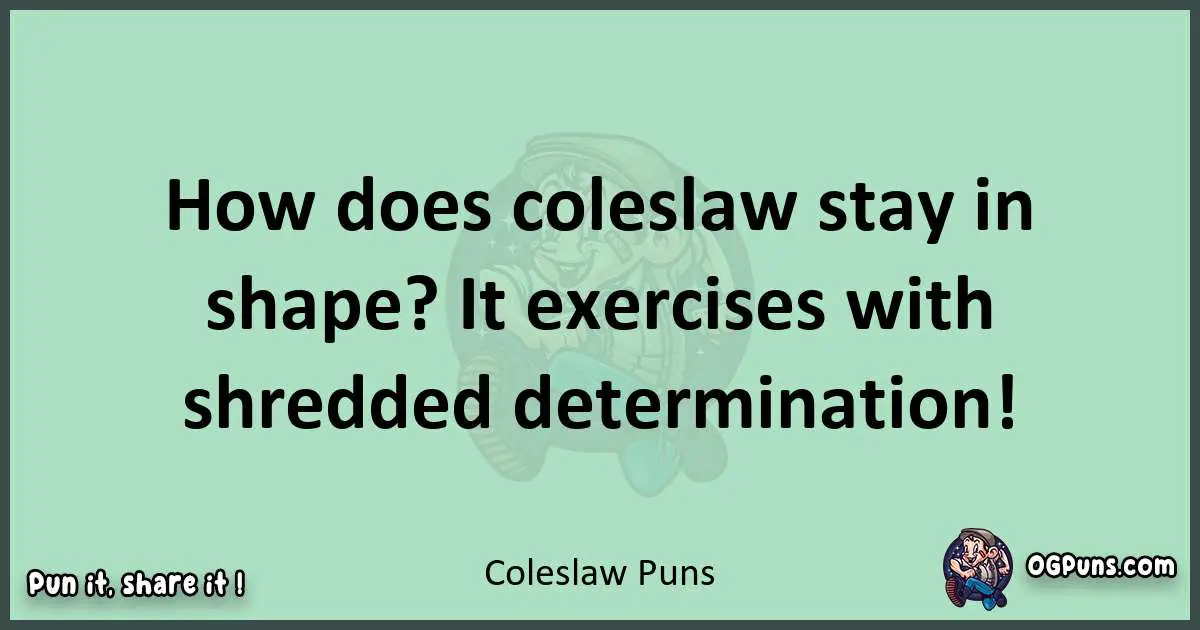 wordplay with Coleslaw puns