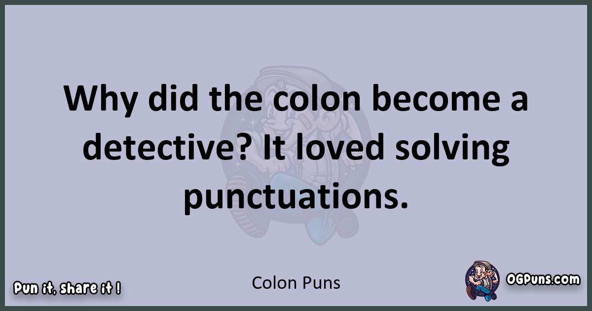 Textual pun with Colon puns