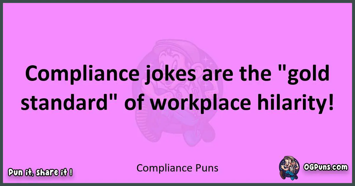 Compliance puns nice pun