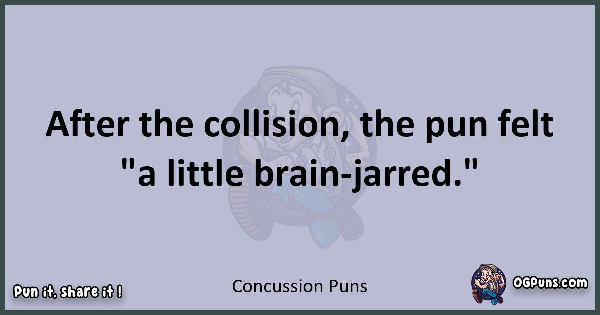 Textual pun with Concussion puns