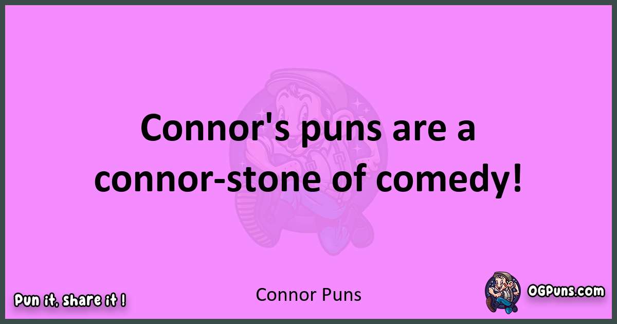 Connor puns nice pun
