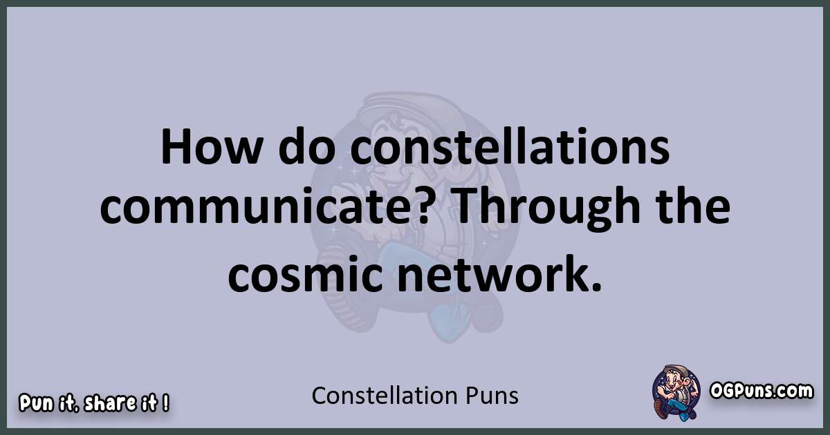 Textual pun with Constellation puns