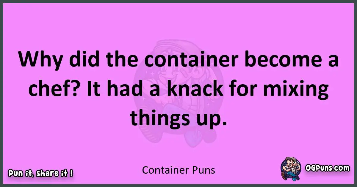 Container puns nice pun