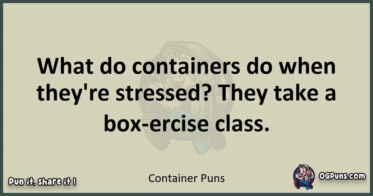 Container puns text wordplay