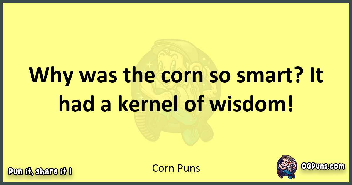 Corn puns best worpdlay