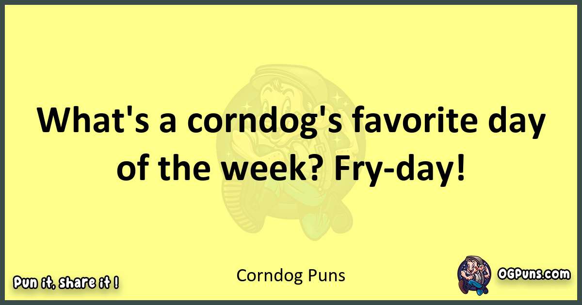 Corndog puns best worpdlay