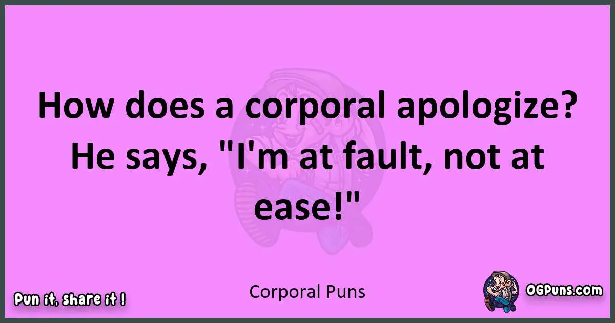 Corporal puns nice pun