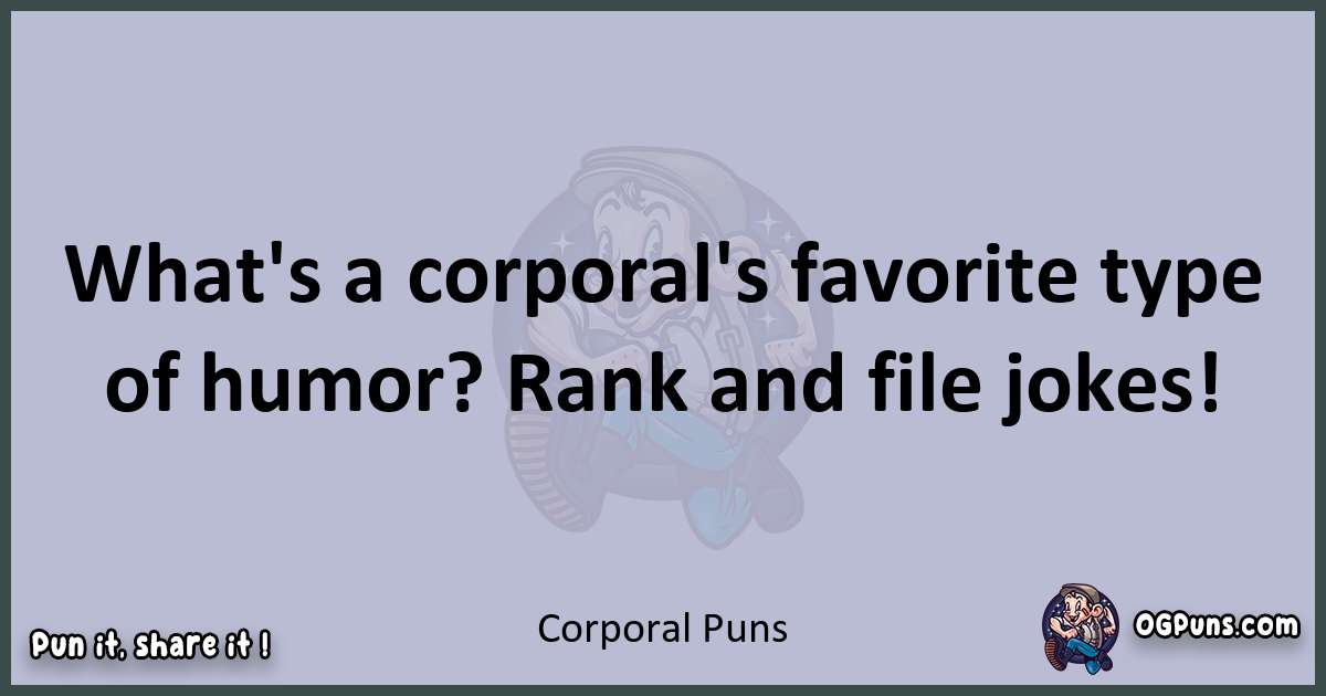 Textual pun with Corporal puns