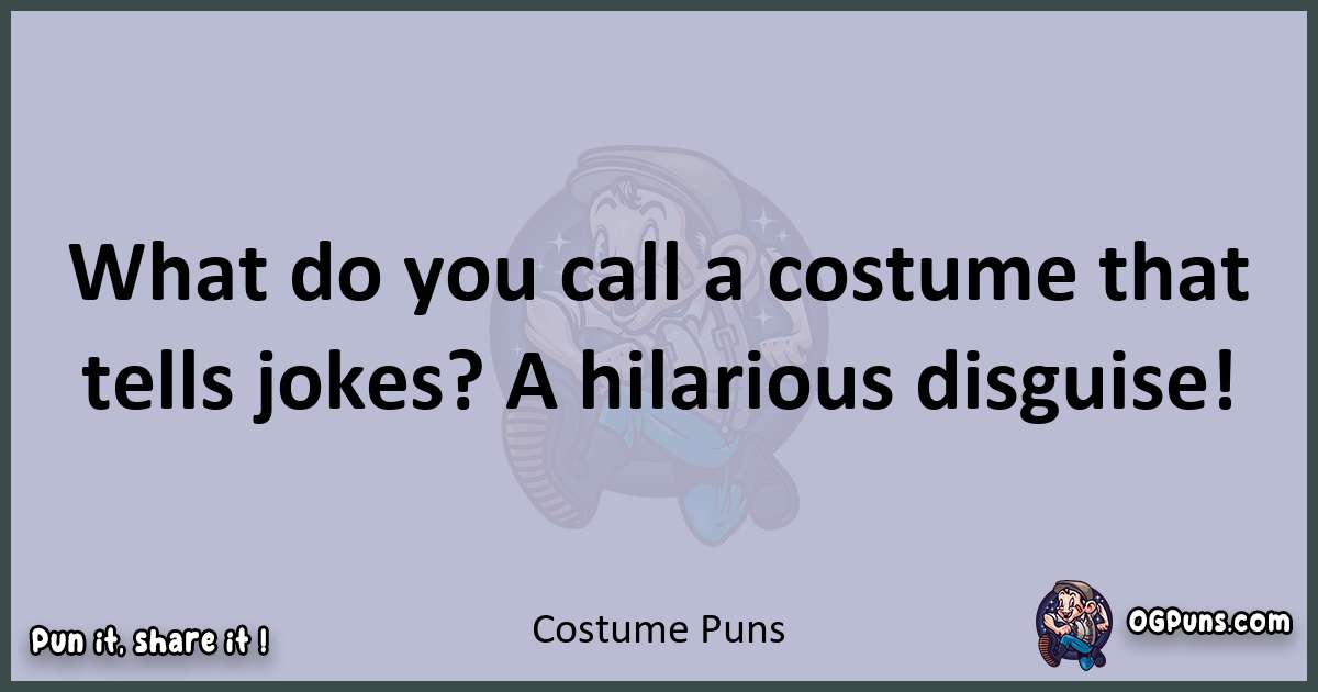 Textual pun with Costume puns