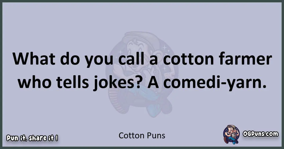 Textual pun with Cotton puns