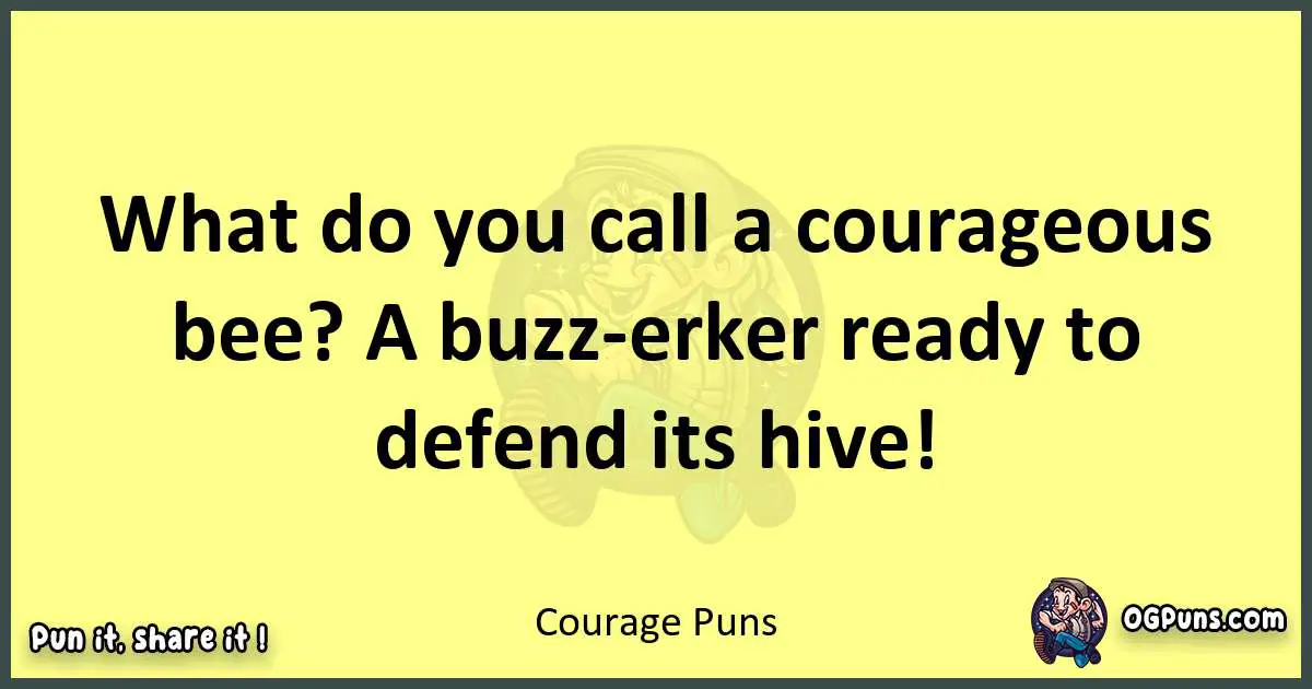 Courage puns best worpdlay