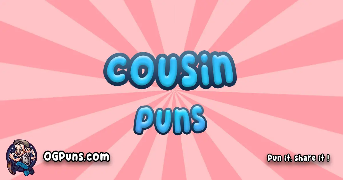 Cousin puns