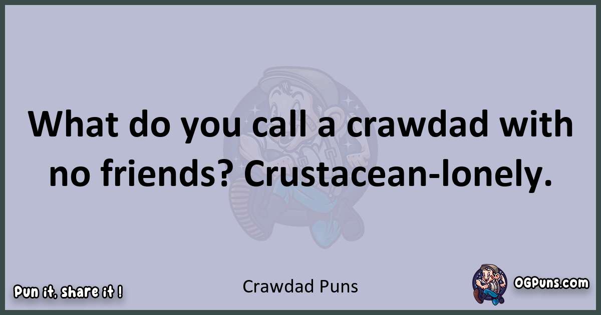 Textual pun with Crawdad puns