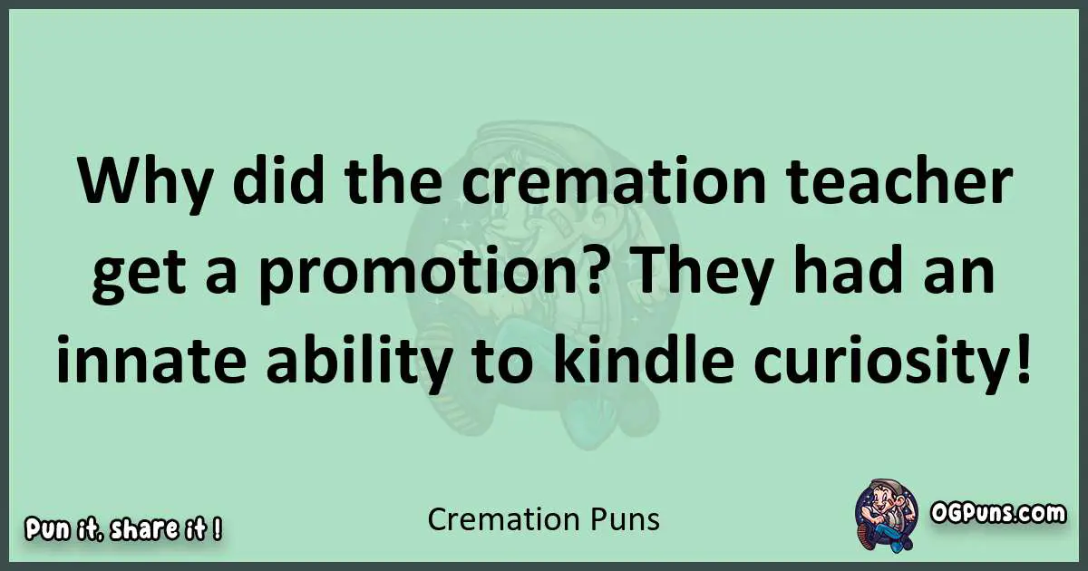 wordplay with Cremation puns