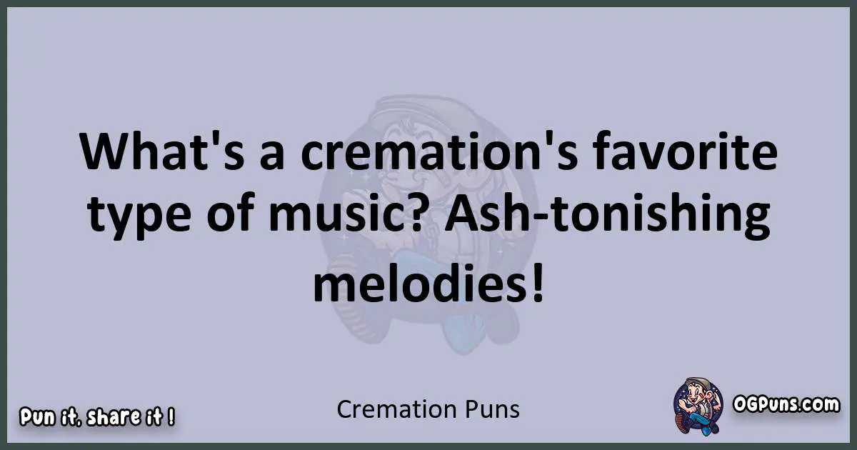 Textual pun with Cremation puns