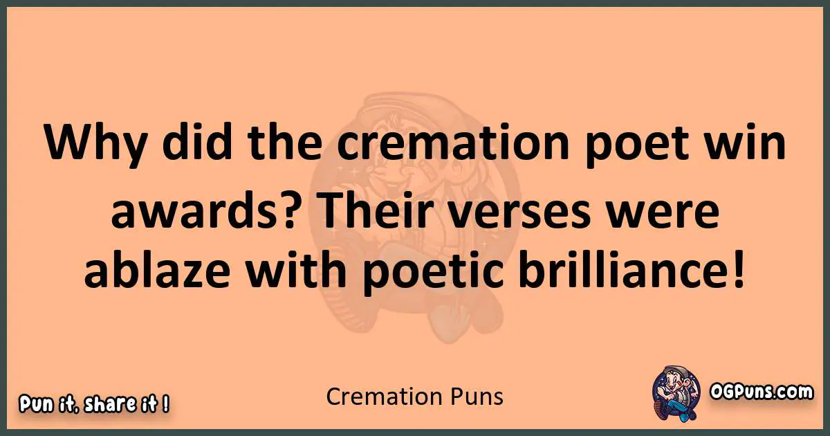 pun with Cremation puns