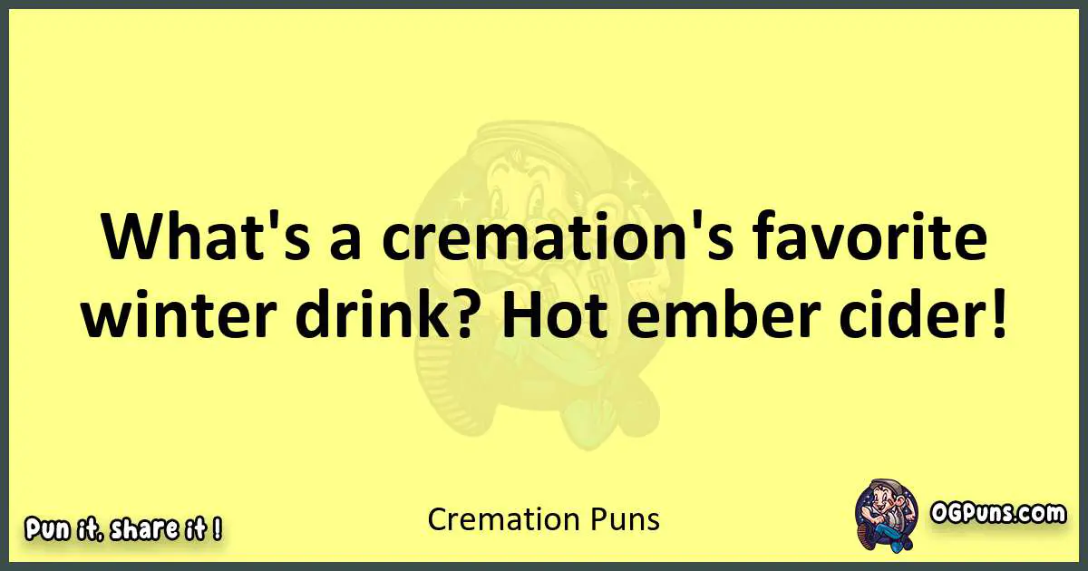 Cremation puns best worpdlay