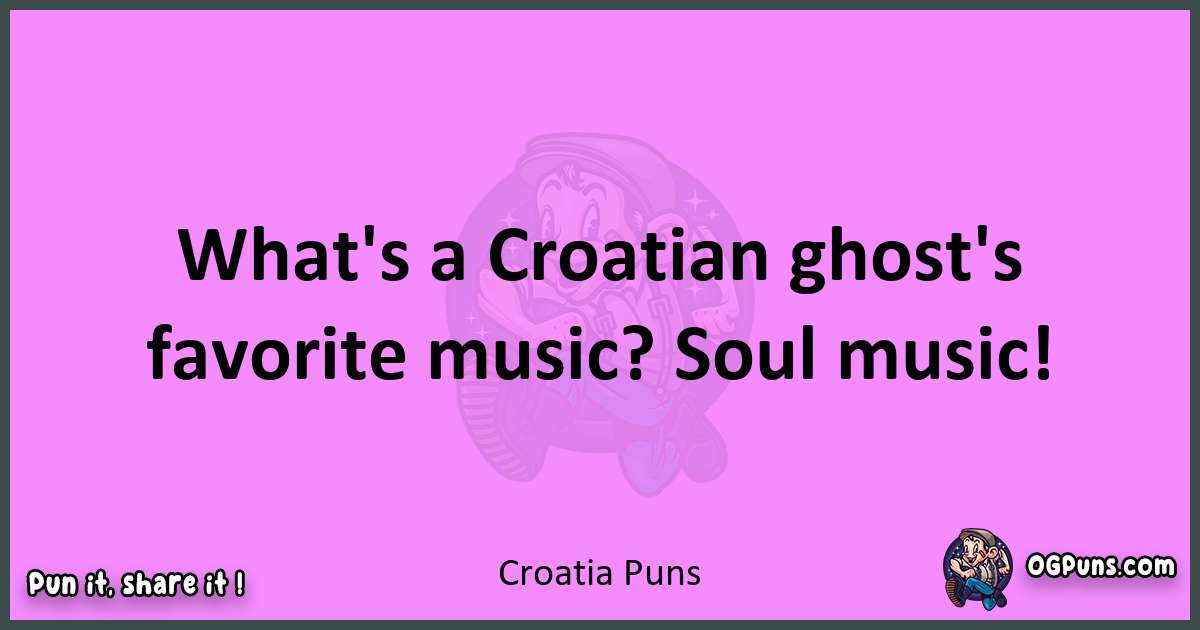 Croatia puns nice pun