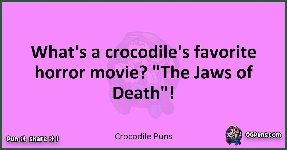Crocodile puns nice pun