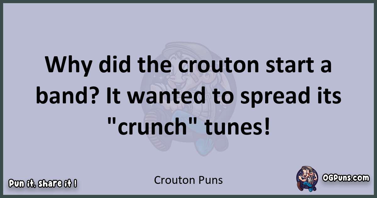 Textual pun with Crouton puns