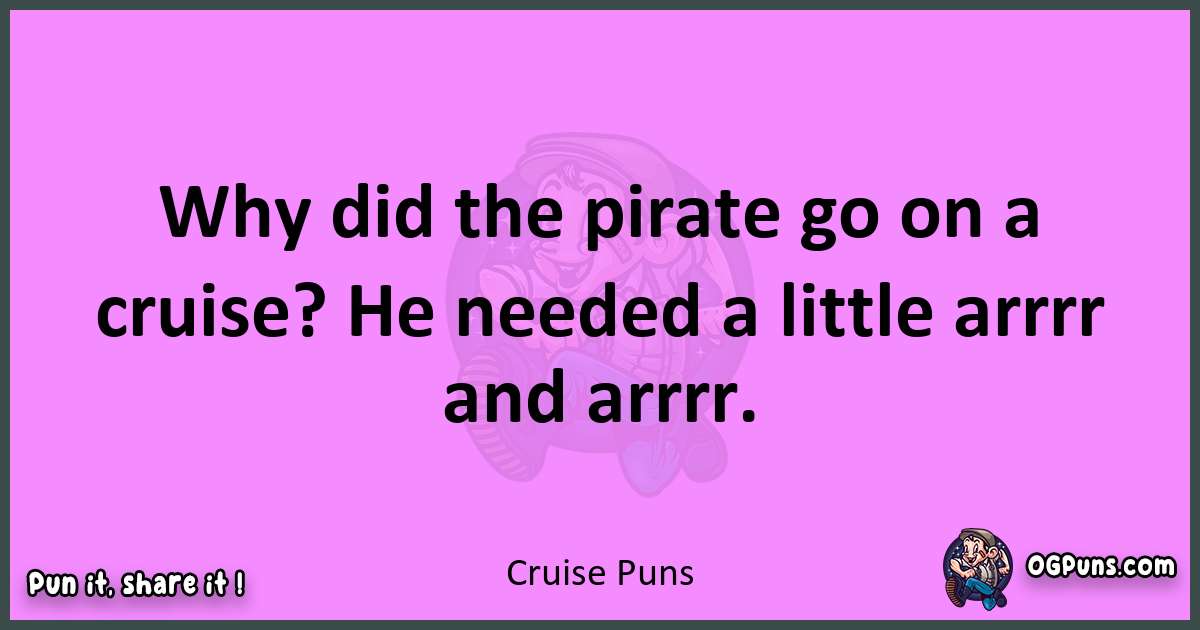 Cruise puns nice pun