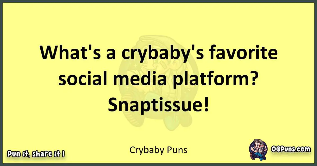 Crybaby puns best worpdlay