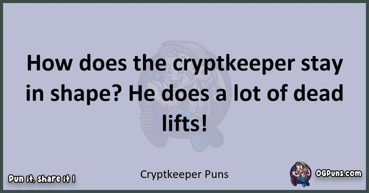 Textual pun with Cryptkeeper puns