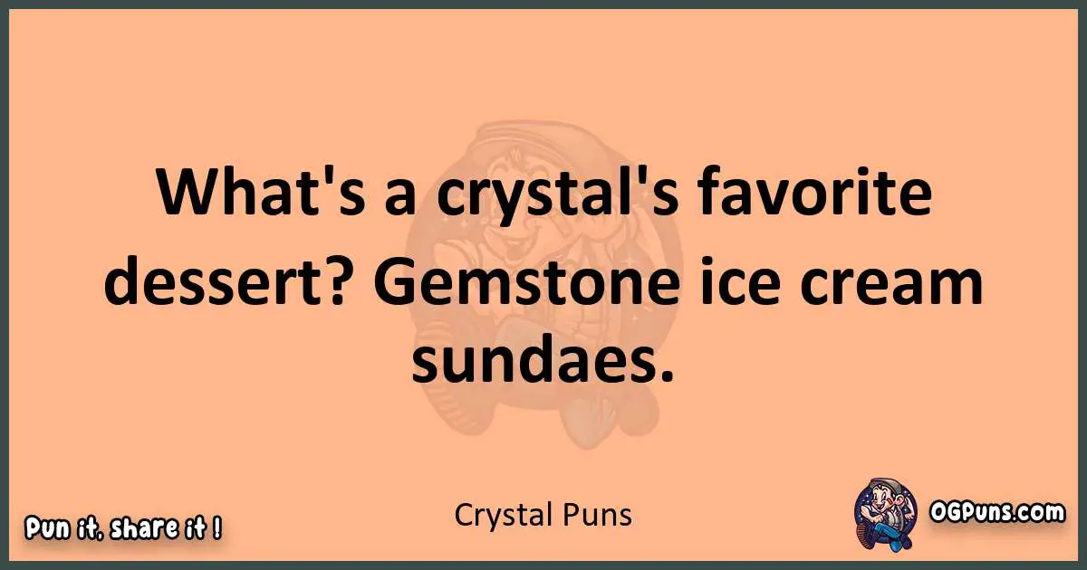 pun with Crystal puns