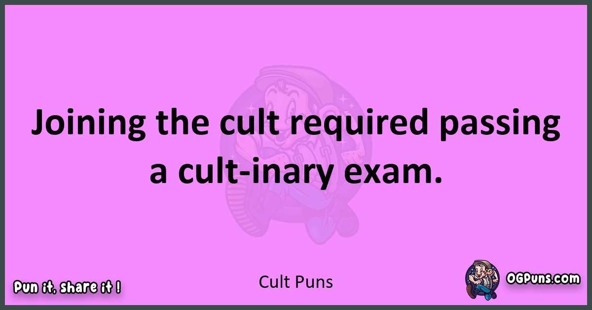 Cult puns nice pun