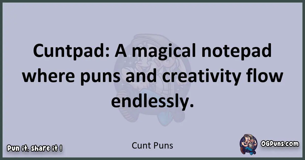 Textual pun with Cunt puns