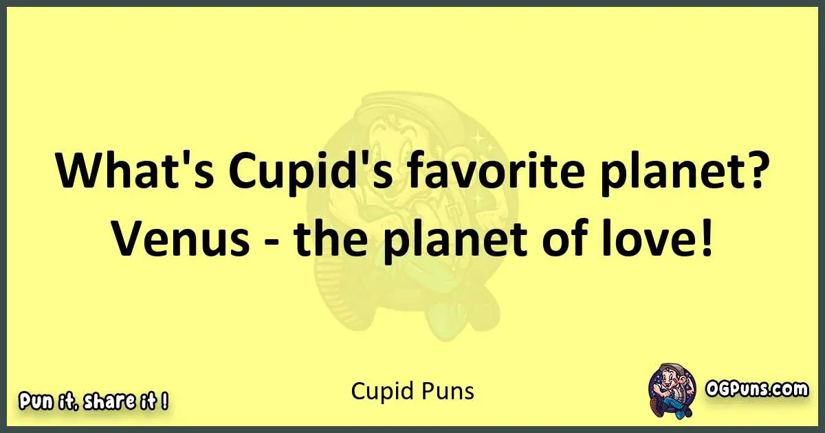 Cupid puns best worpdlay