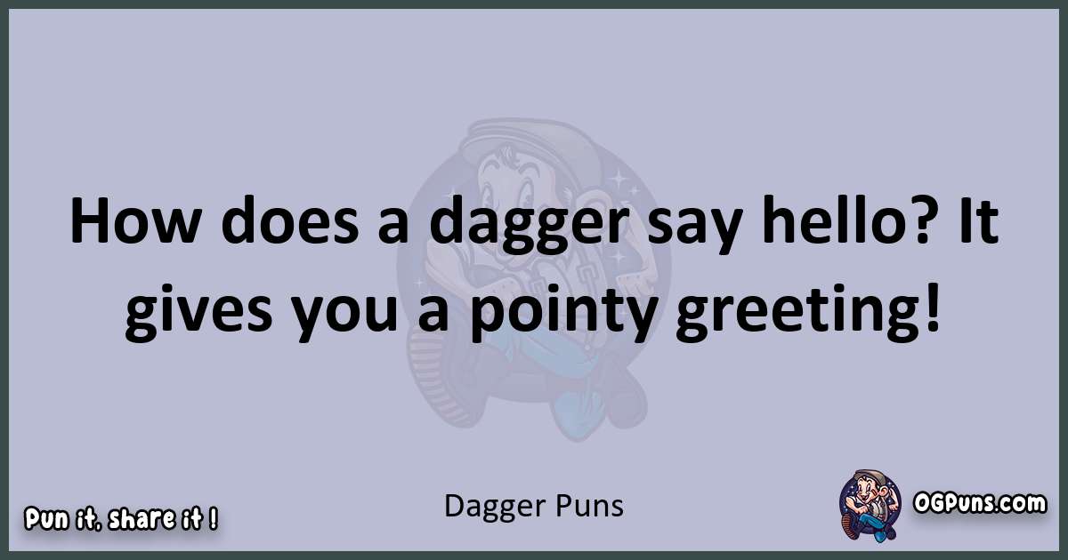 Textual pun with Dagger puns