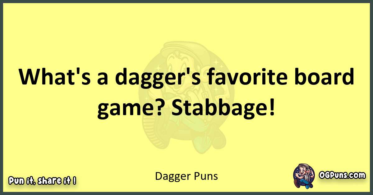 Dagger puns best worpdlay