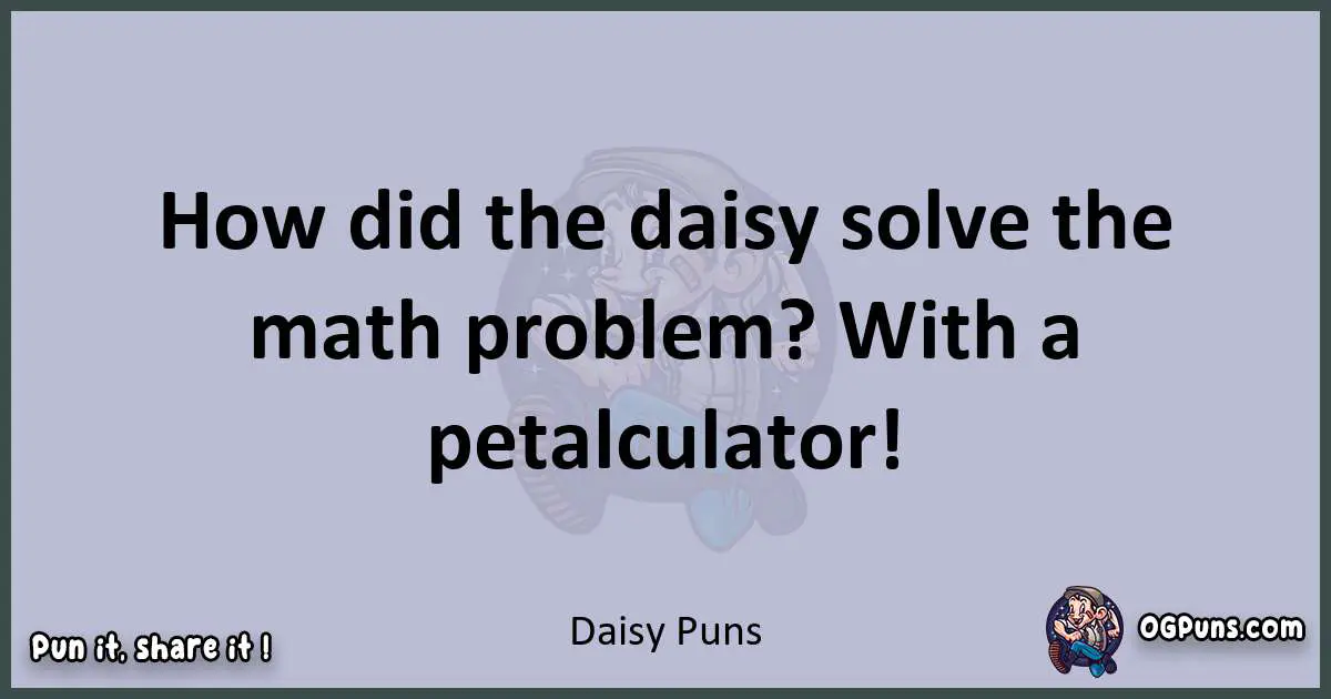 Textual pun with Daisy puns
