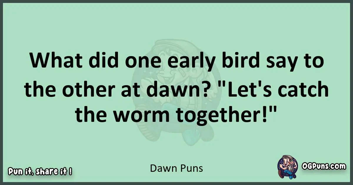 wordplay with Dawn puns