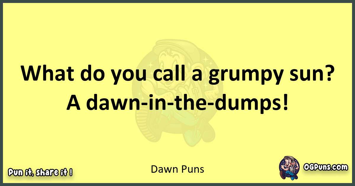 Dawn puns best worpdlay