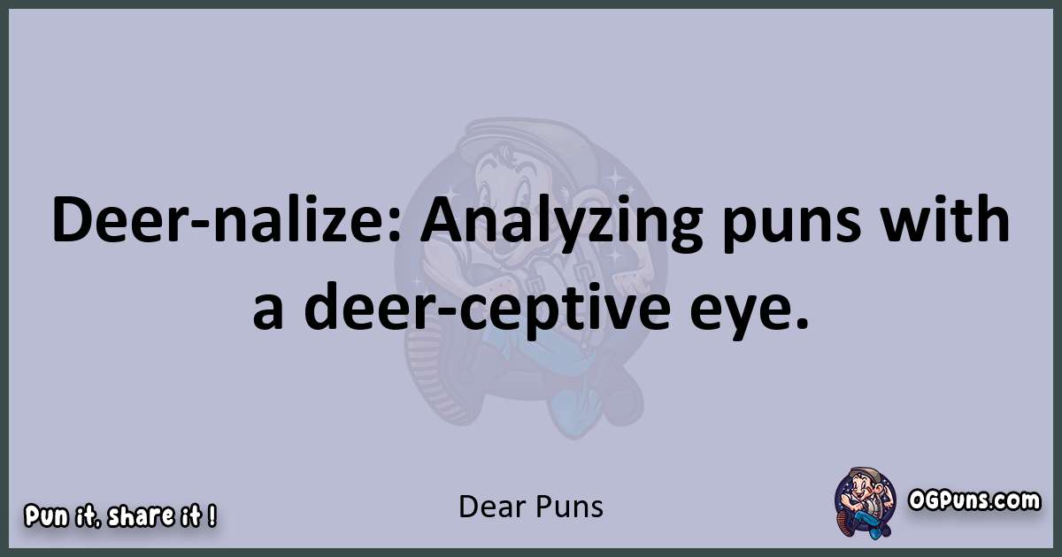 Textual pun with Dear puns