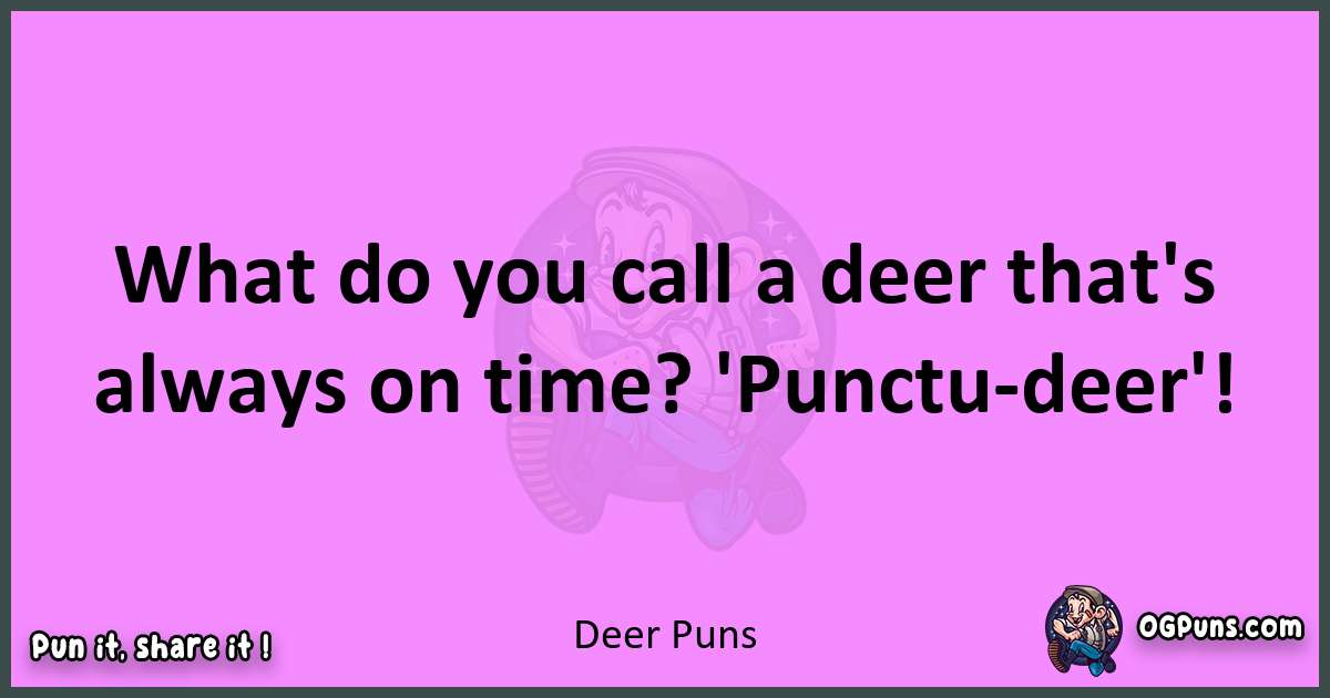 Deer puns nice pun