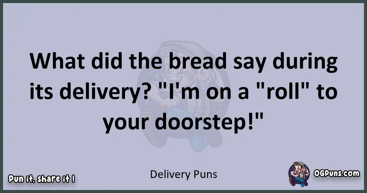 Textual pun with Delivery puns