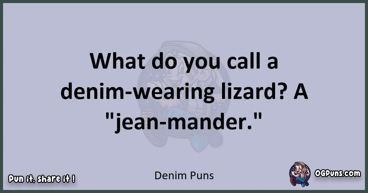 Textual pun with Denim puns