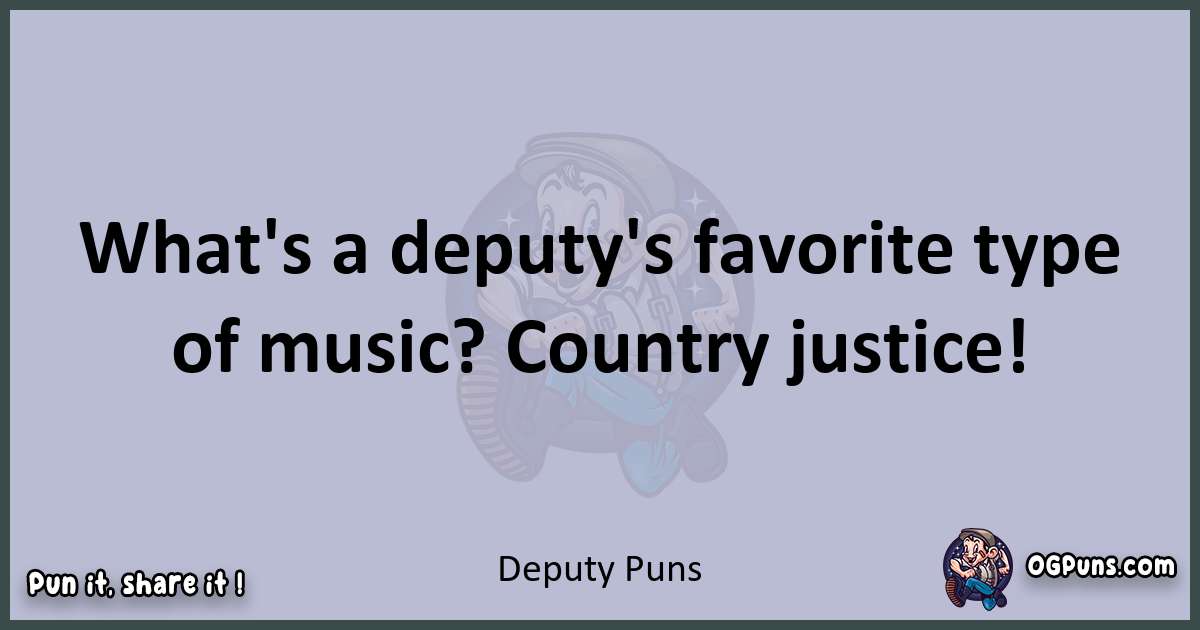 Textual pun with Deputy puns