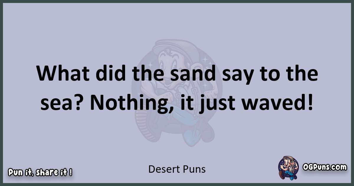 Textual pun with Desert puns