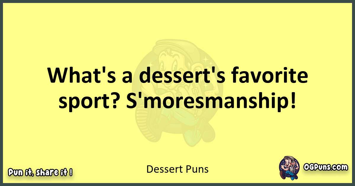 Dessert puns best worpdlay