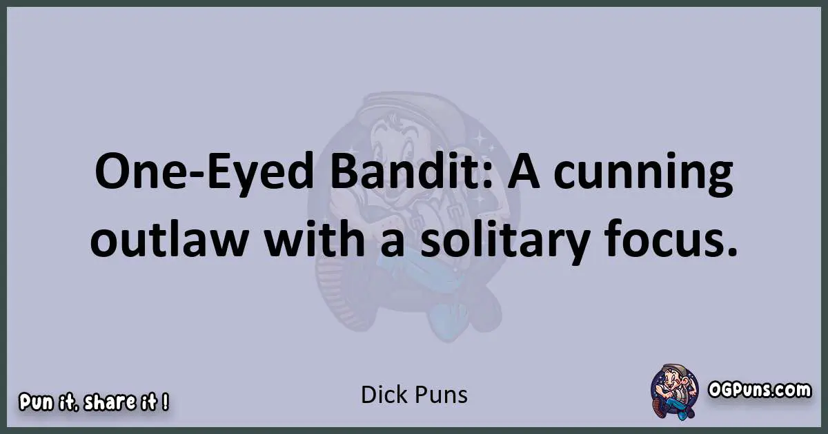 Textual pun with Dick puns