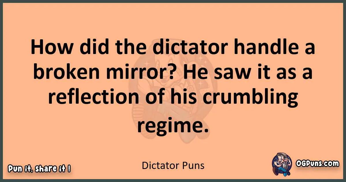 pun with Dictator puns