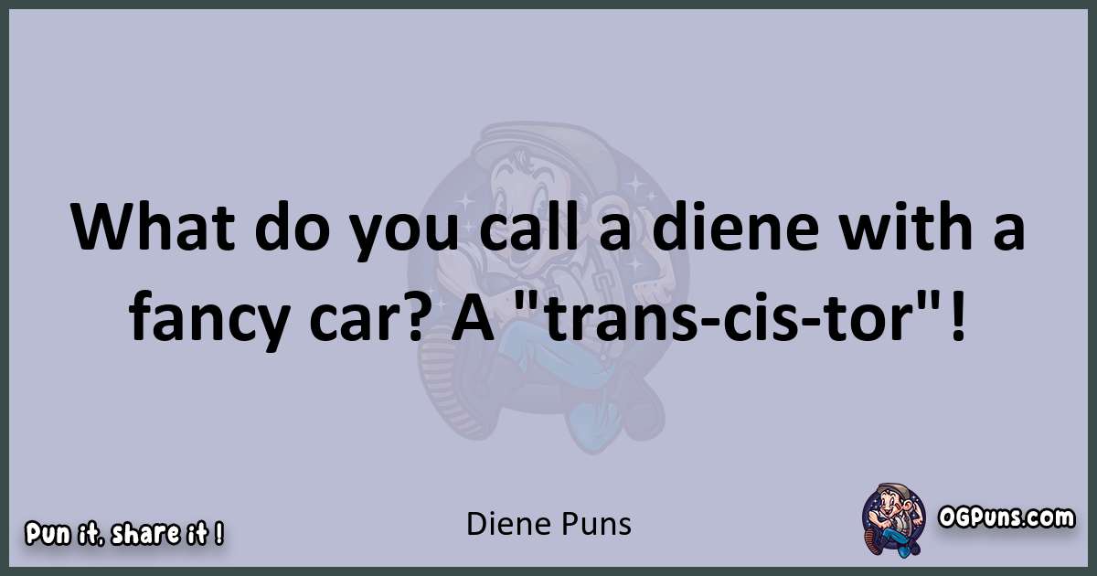 Textual pun with Diene puns