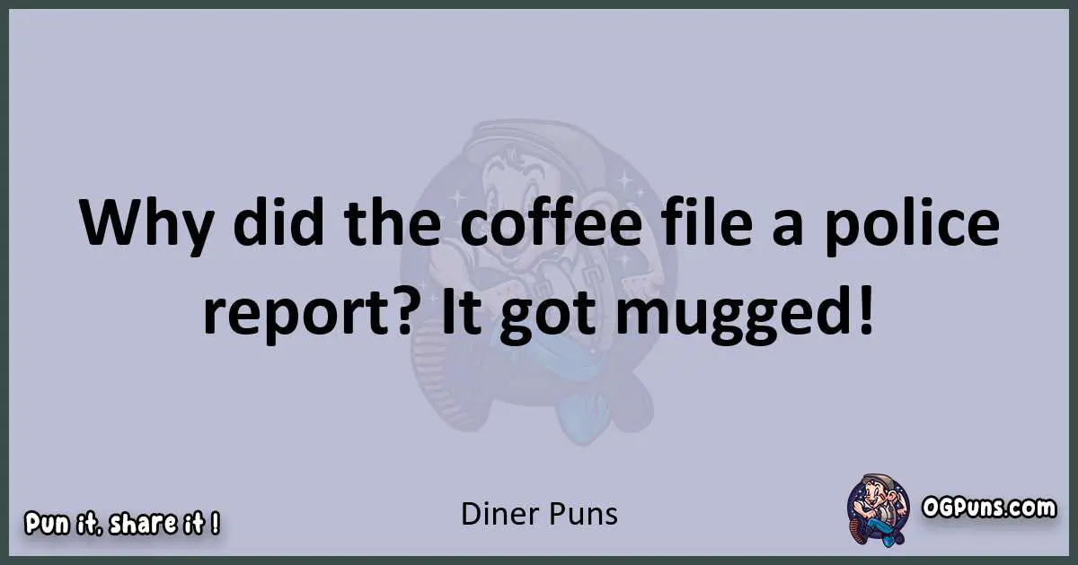 Textual pun with Diner puns